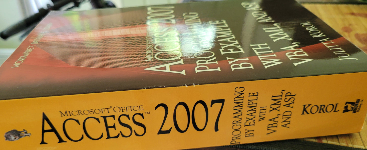 Microsoft Access 2007 Programming by Example with VBAM XML, and ASP